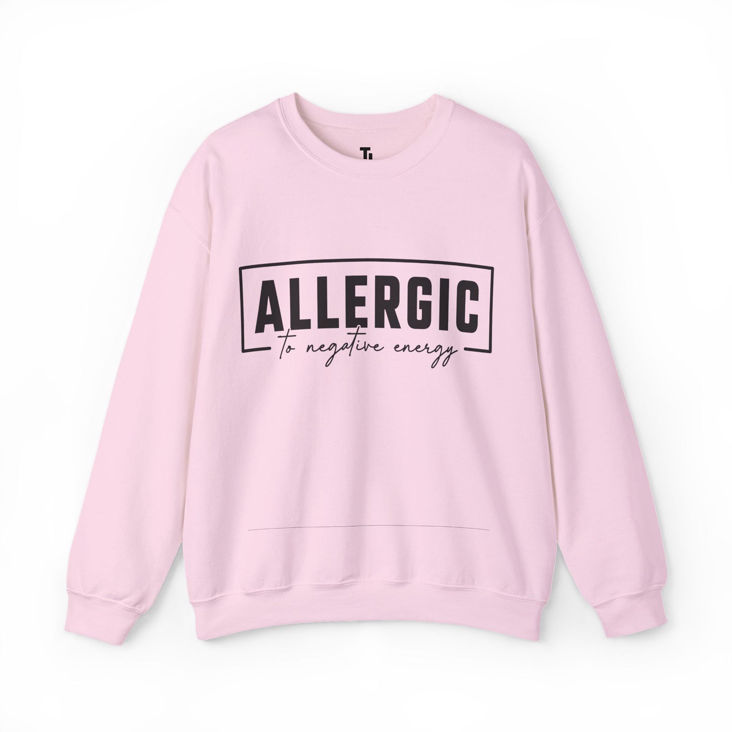 Allergic To Negative Energy | Positivity Sweatshirt for Women