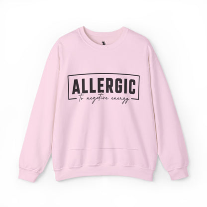 Allergic To Negative Energy | Positivity Sweatshirt for Women