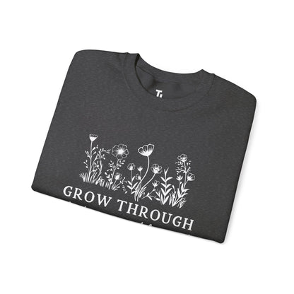 Grow Through What You Go Through Sweatshirt