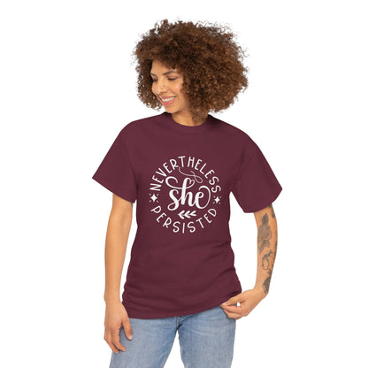 Nevertheless She Persisted Positivity T-shirt