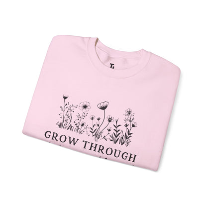 Grow Through What You Go Through Sweatshirt