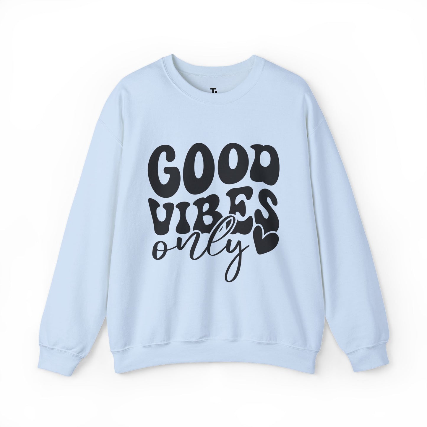 Good Vibes Only | Positive Affirmation Sweatshirt for Women, Plus Sizes Up to 5XL