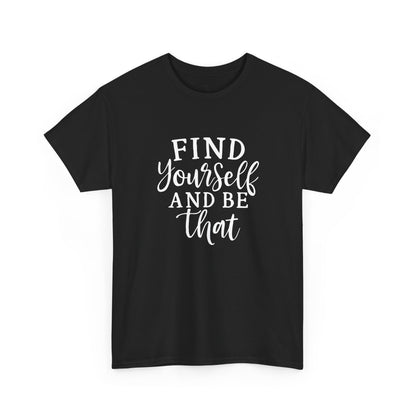 Find Yourself T-shirt | Inspirational Gifts for Women, Sizes Up to 5XL