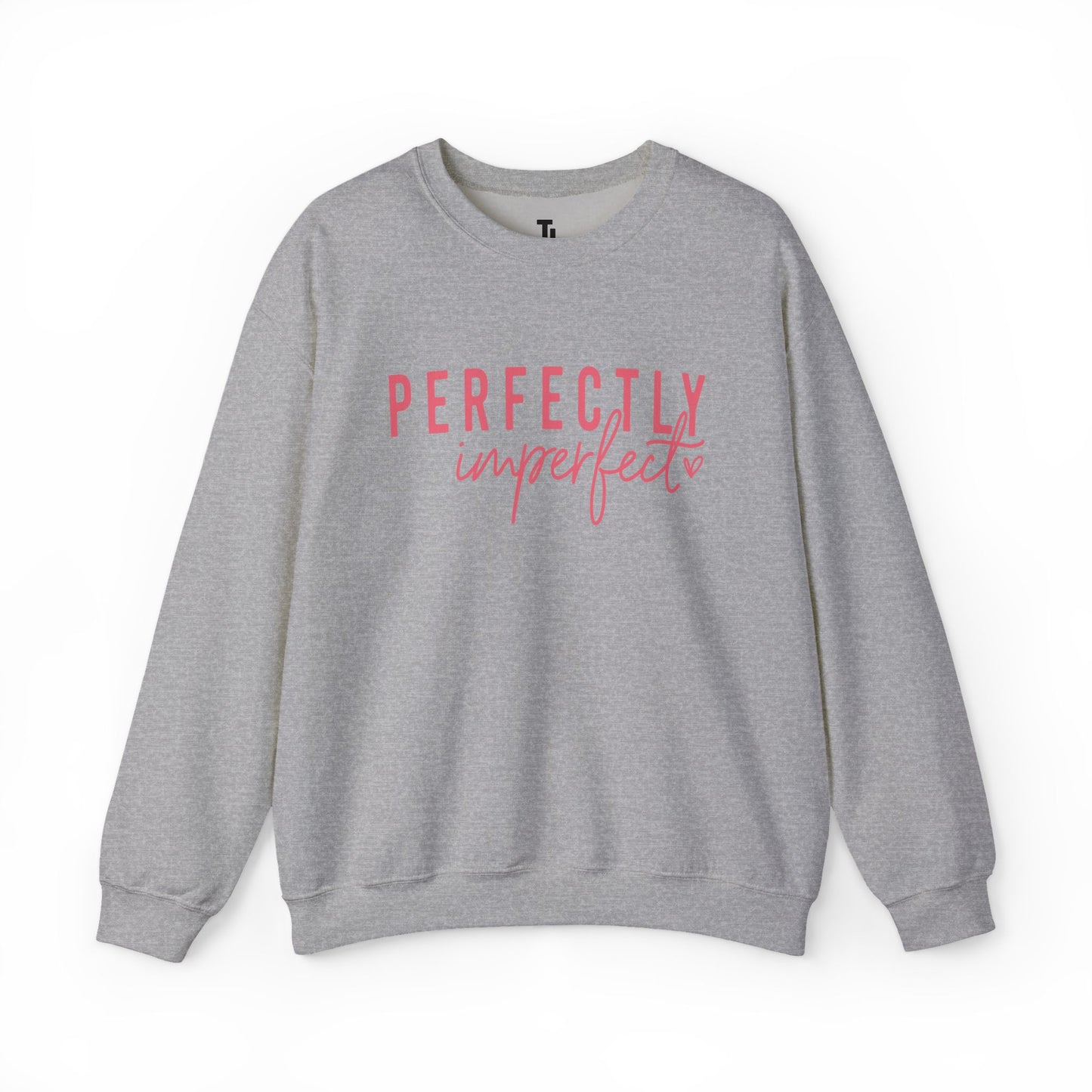 Perfectly Imperfect Sweatshirt | Affirmation Quotes Tops for Women, Sizes Up to 5XL