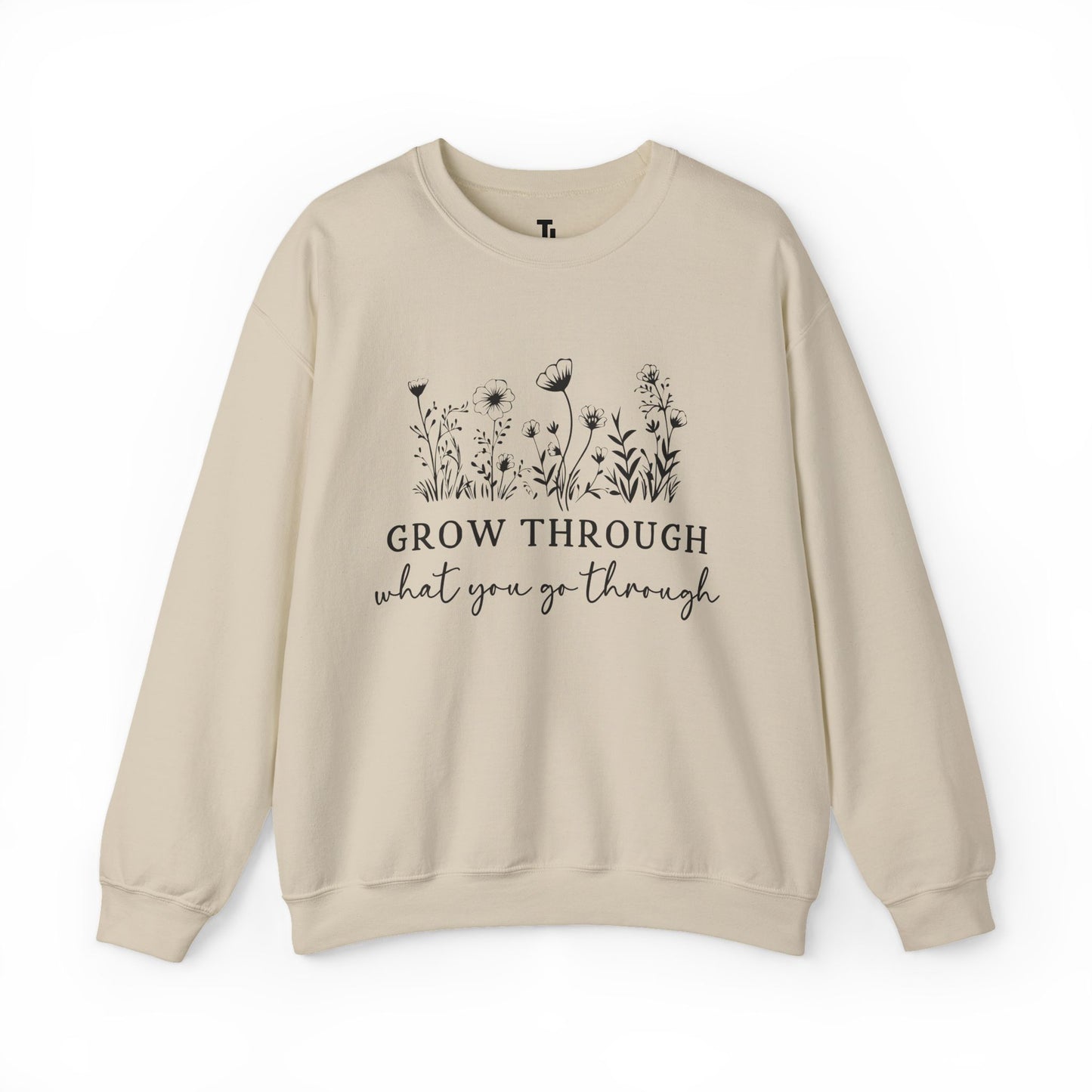 Grow Through What You Go Through Sweatshirt