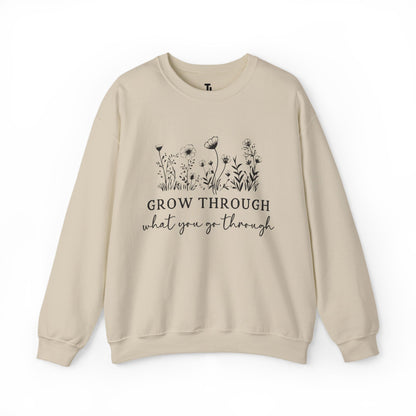 Grow Through What You Go Through Sweatshirt