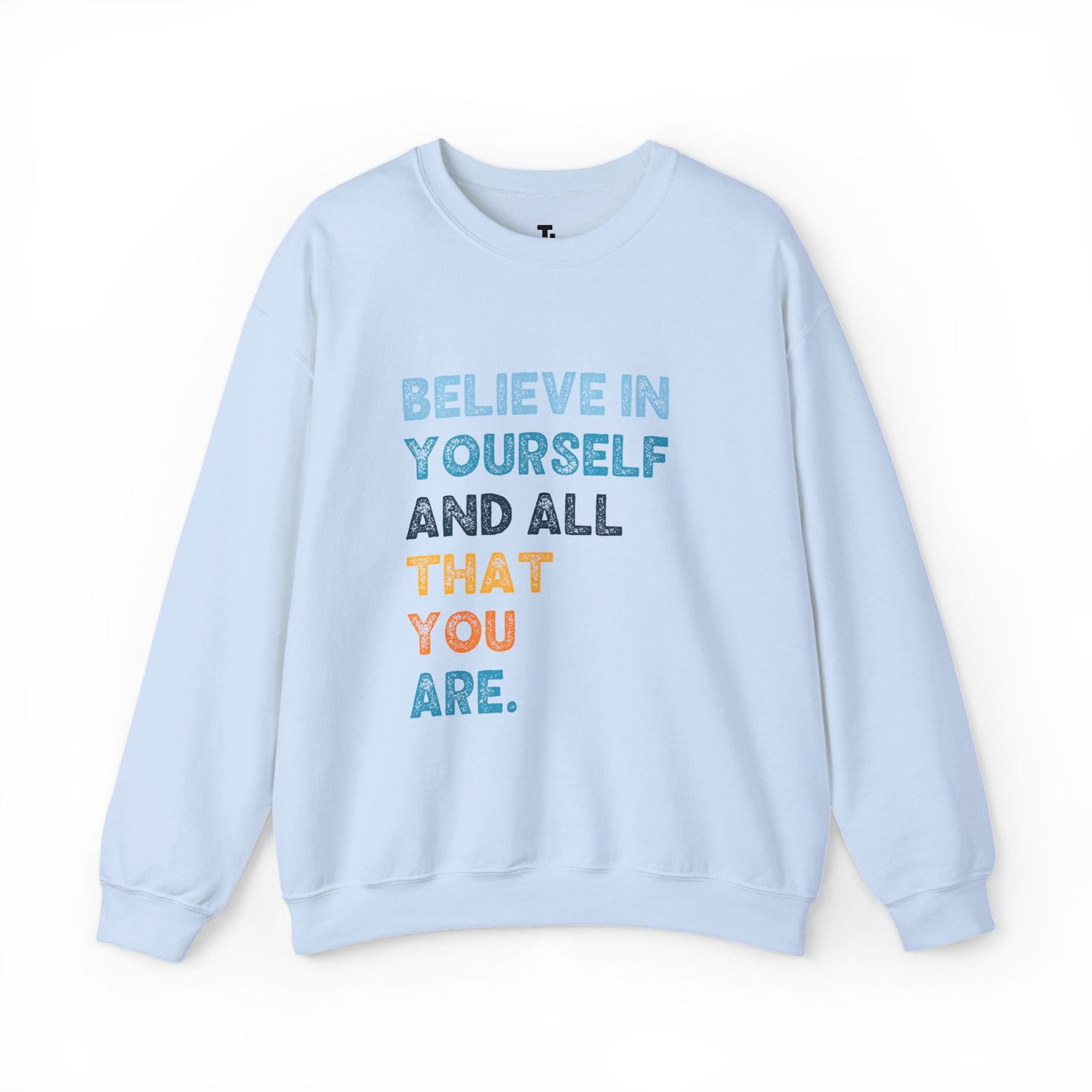 Believe In Yourself Sweatshirt | Motivational Sweatshirt for Women, Sizes Up to 5XL