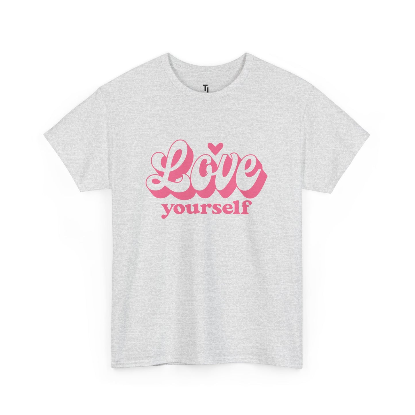 Love Yourself Motivational T-shirt  for Women