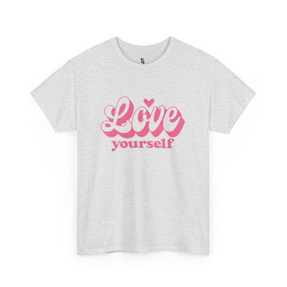 Love Yourself Motivational T-shirt  for Women
