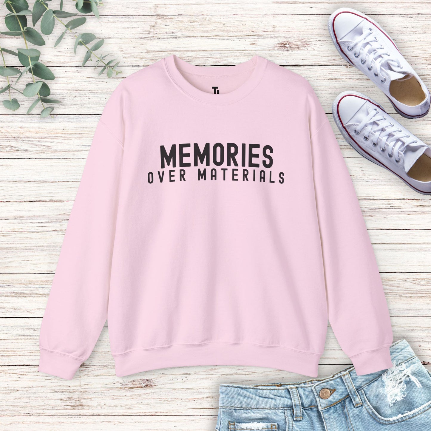 Memories Over Materials Sweatshirt