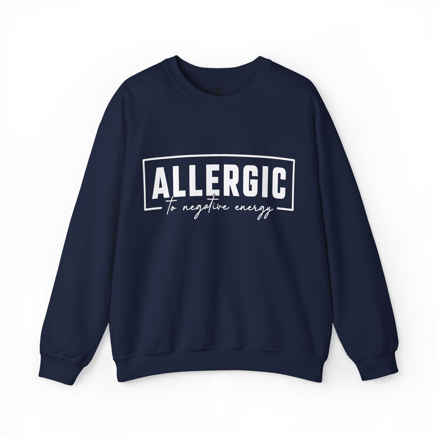 Allergic To Negative Energy | Positivity Sweatshirt for Women