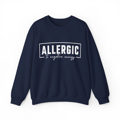 Allergic To Negative Energy | Positivity Sweatshirt for Women