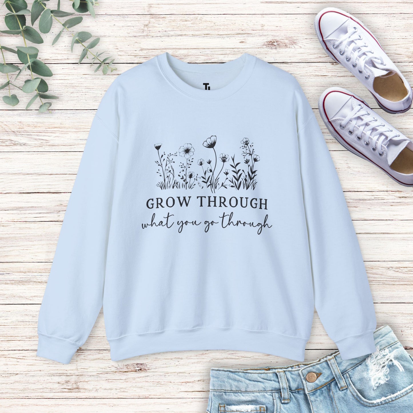 Grow Through What You Go Through Sweatshirt