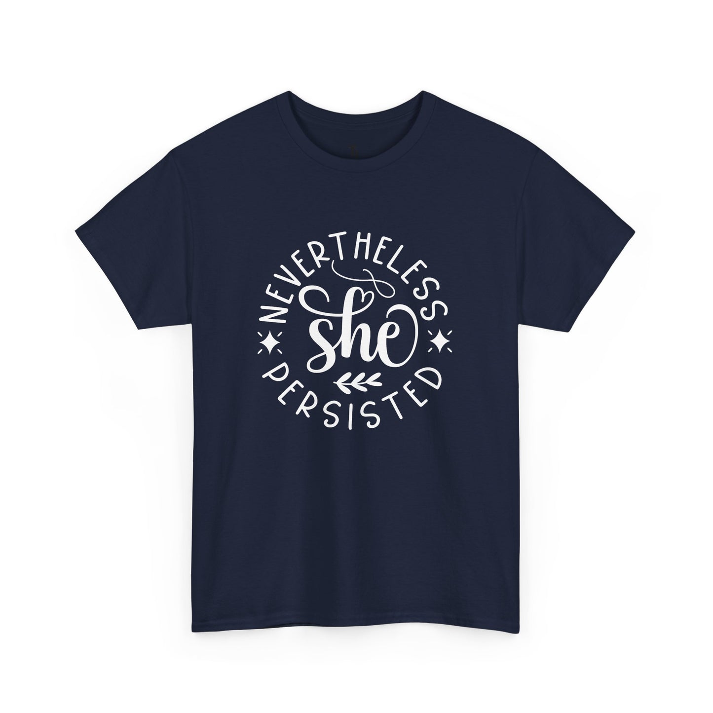 Nevertheless She Persisted Positivity T-shirt
