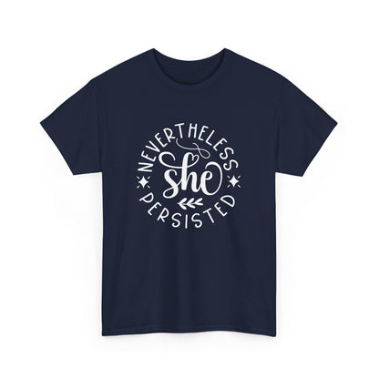 Nevertheless She Persisted Positivity T-shirt