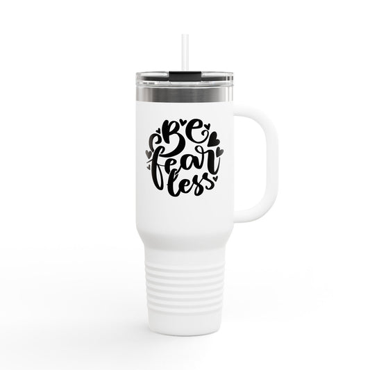 Be Fearless Insulated Travel Mug - 40oz