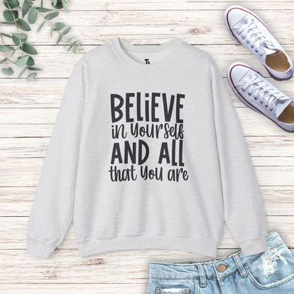 Believe In Yourself Sweatshirt