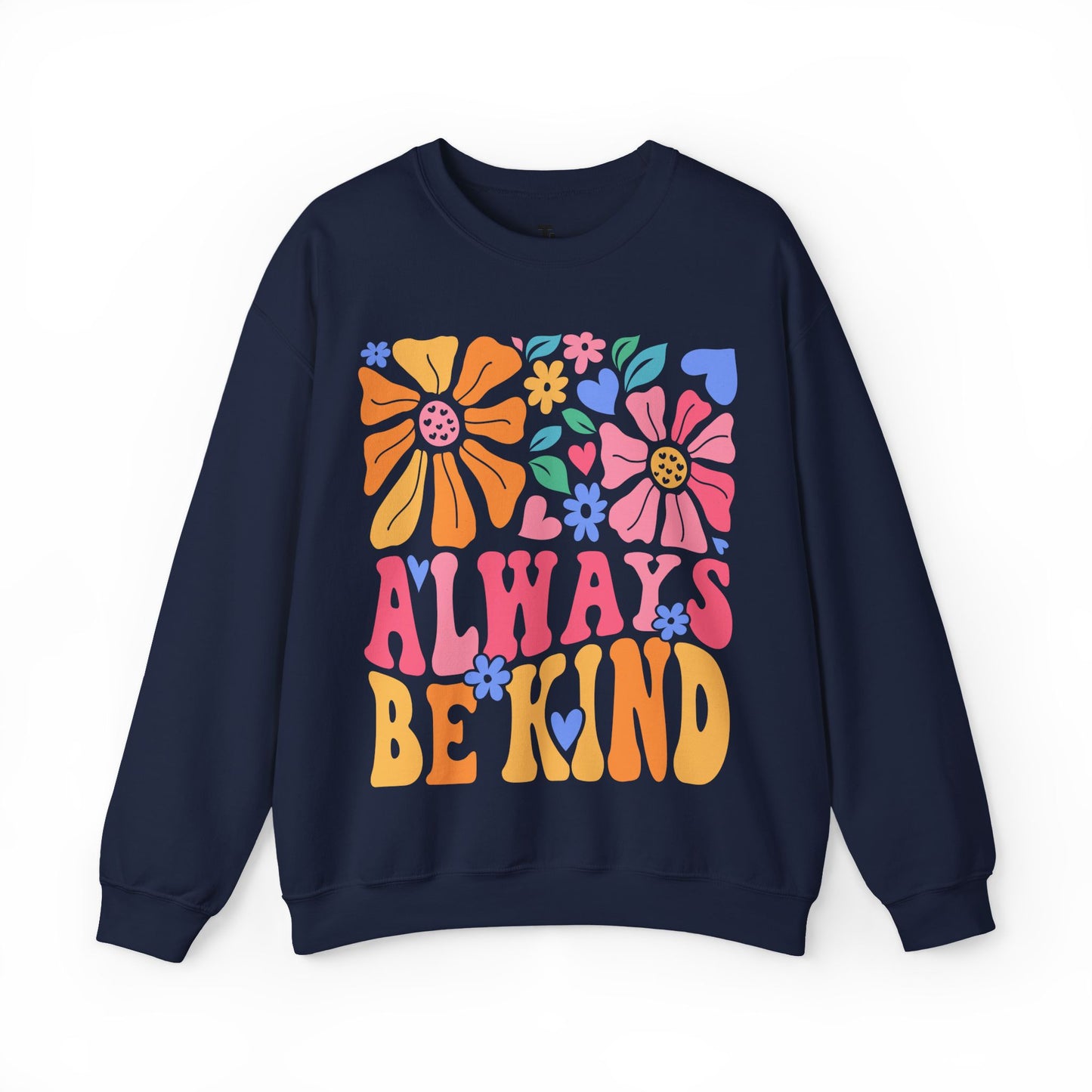 Always Be Kind | Positive Affirmation Sweatshirt for Women, Plus Sizes Up to 5XL