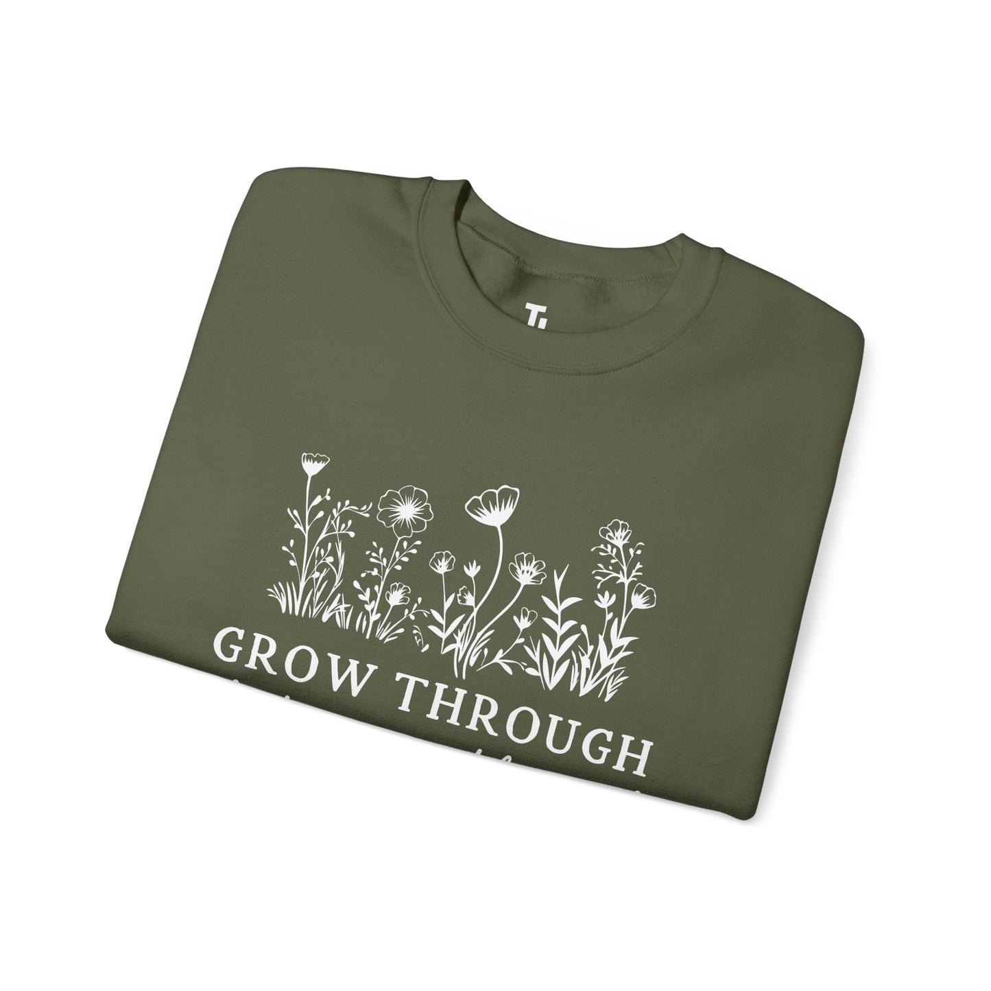 Grow Through What You Go Through Sweatshirt