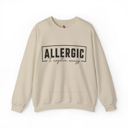 Allergic To Negative Energy | Positivity Sweatshirt for Women