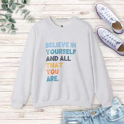 Believe In Yourself Sweatshirt