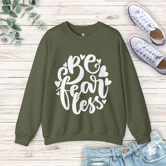 Be Fearless Sweatshirt