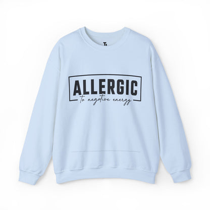 Allergic To Negative Energy | Positivity Sweatshirt for Women