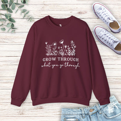 Grow Through What You Go Through Sweatshirt