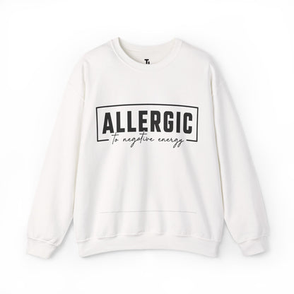 Allergic To Negative Energy | Positivity Sweatshirt for Women