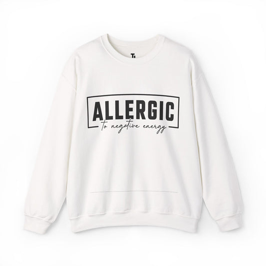 Allergic To Negative Energy | Positivity Sweatshirt for Women
