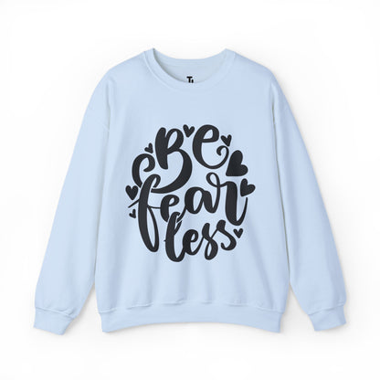 Be Fearless Sweatshirt