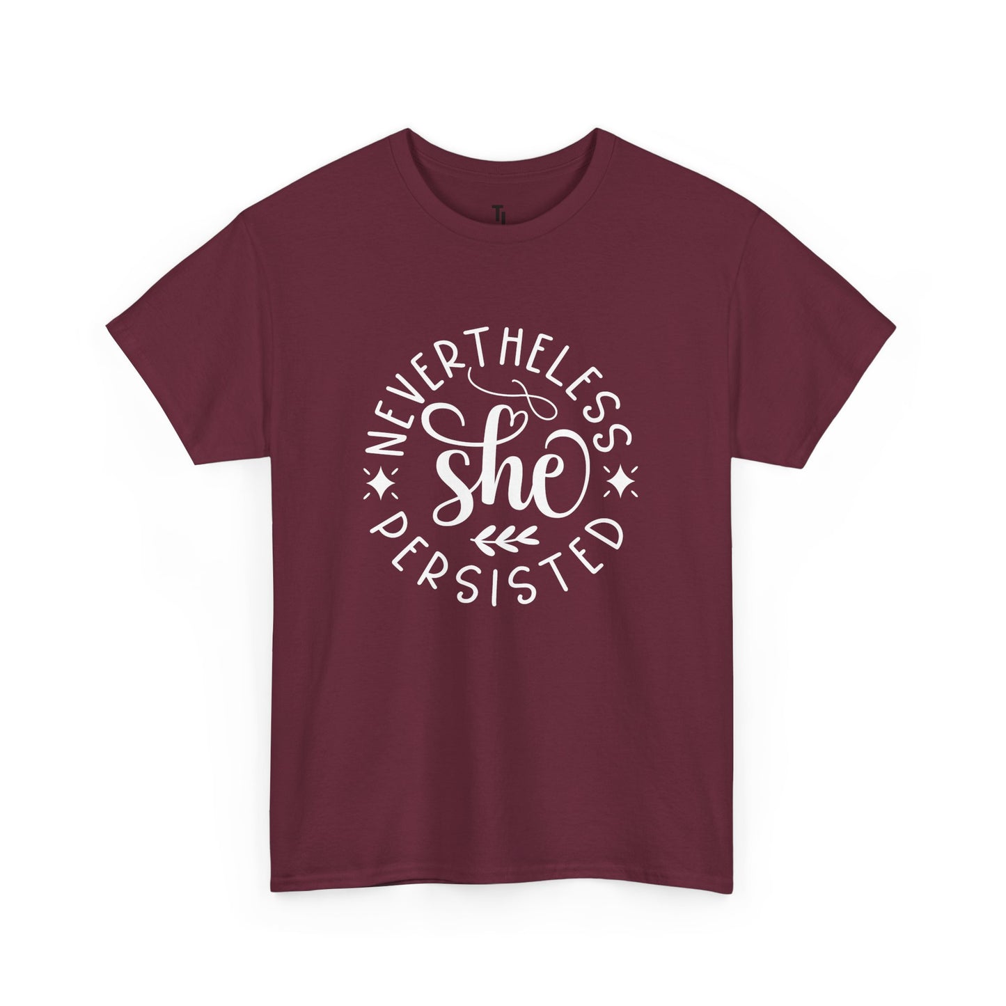 Nevertheless She Persisted Positivity T-shirt