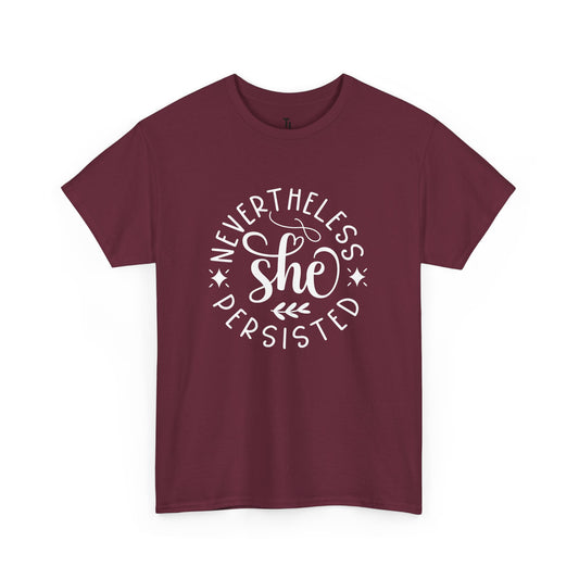 Nevertheless She Persisted Positivity T-shirt