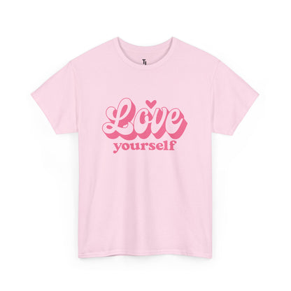 Love Yourself Motivational T-shirt  for Women