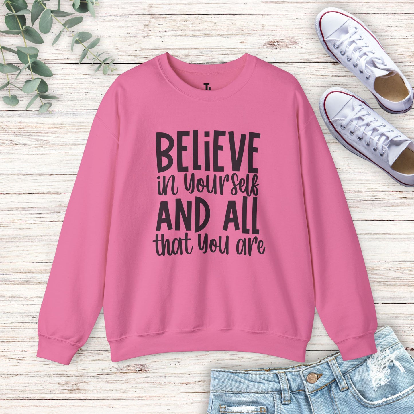 Believe In Yourself Sweatshirt