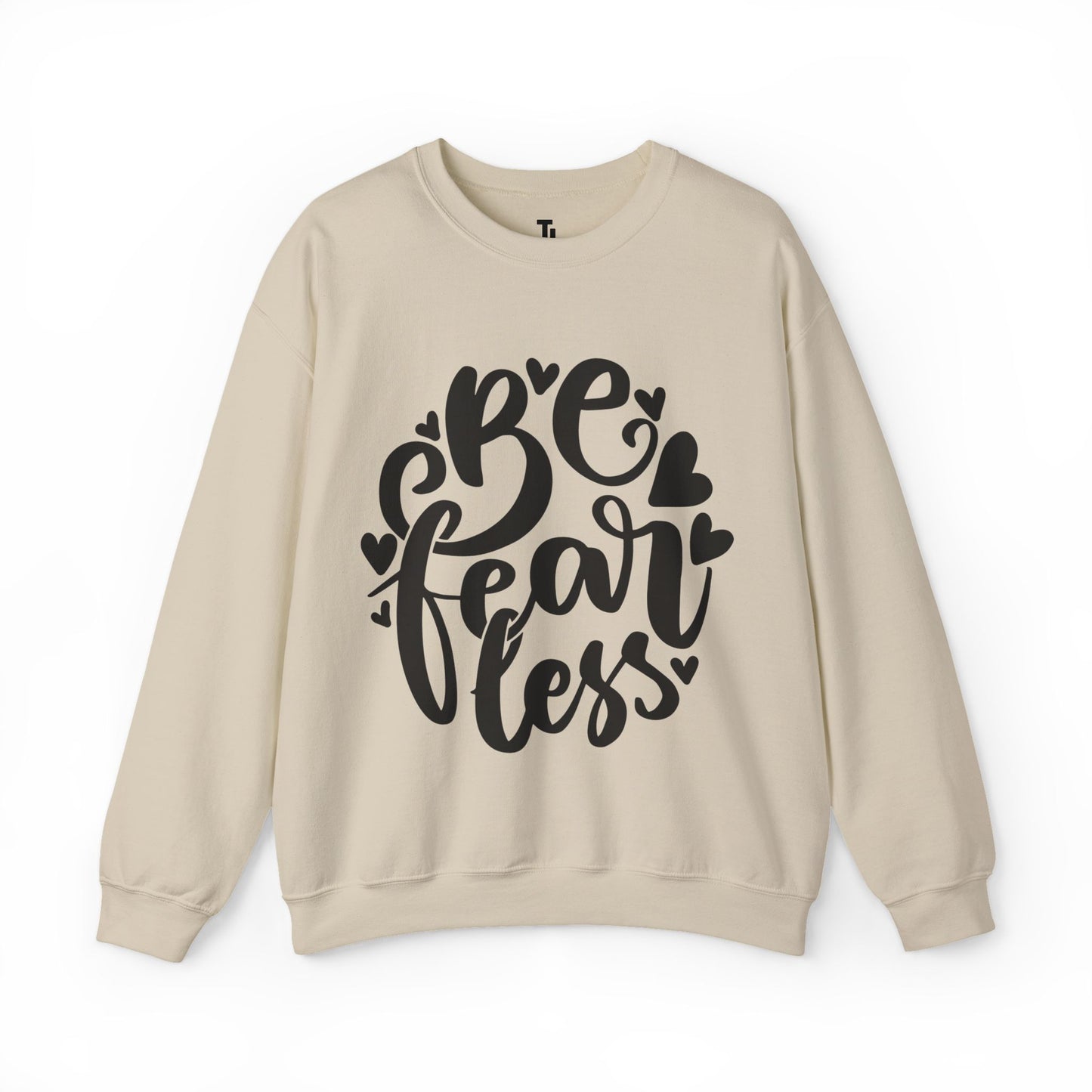 Be Fearless Sweatshirt