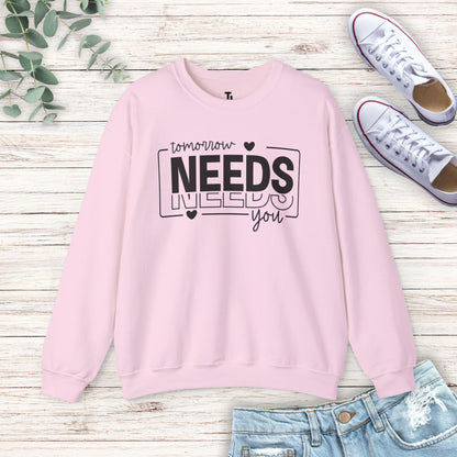 Tomorrow Needs You Sweatshirt