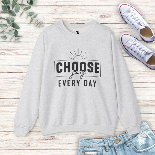 Choose Joy Every Day Sweatshirt