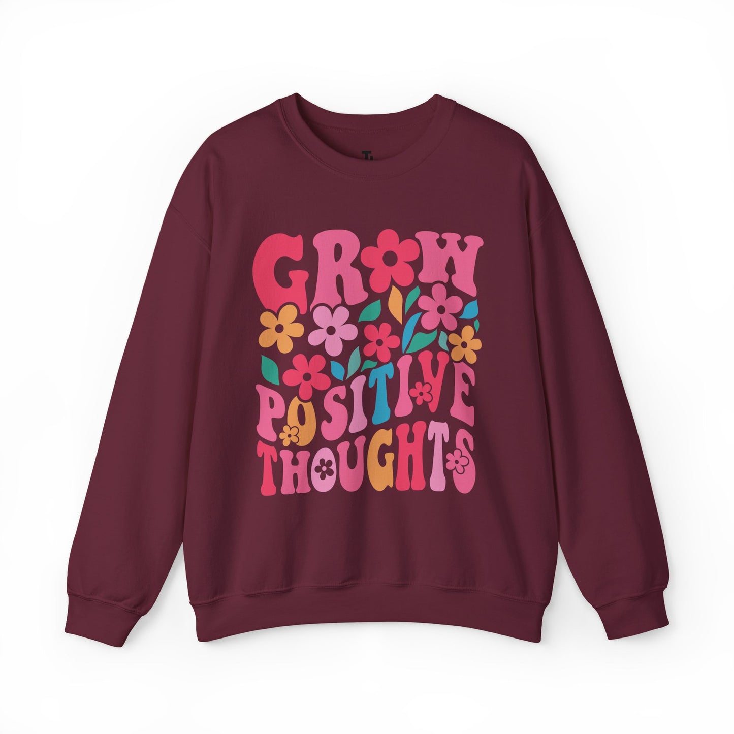 Grow Positive Thoughts Sweatshirt