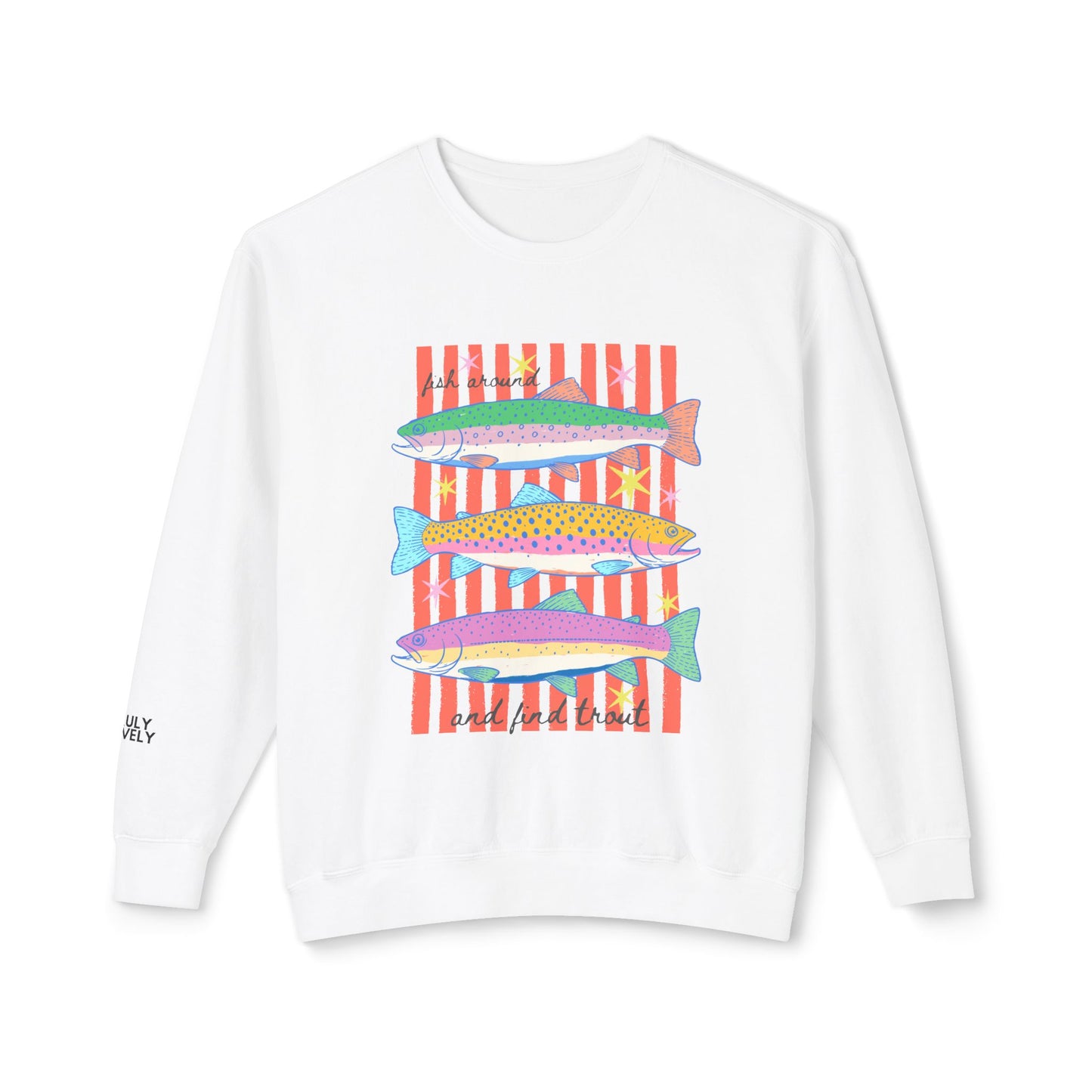Fish Around and Find Out | Lightweight Sweatshirt