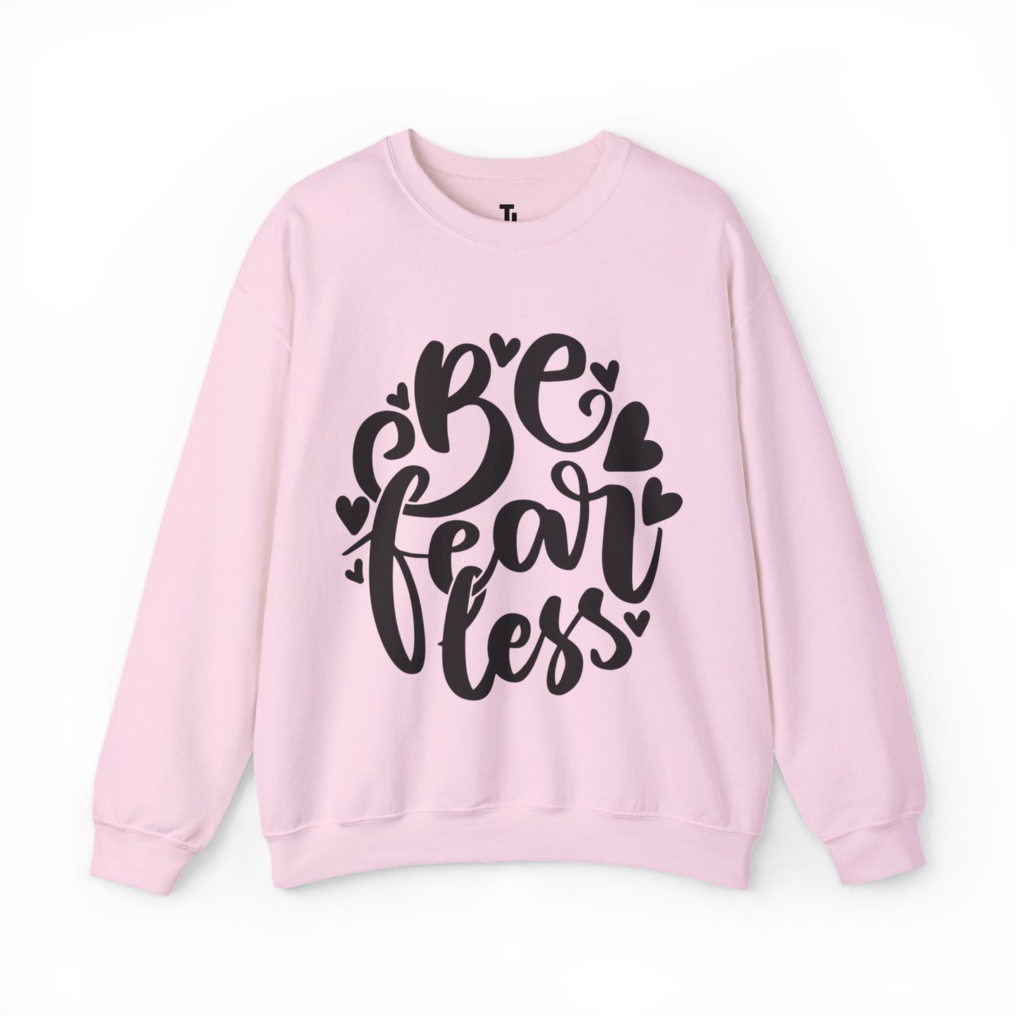 Be Fearless Sweatshirt