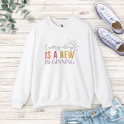 Every Day Is A New Beginning Sweatshirt